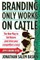 Branding Only Works on Cattle