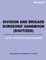 Division and Brigade Surgeons (TM) Handbook (Digitized) - Tactics, Techniques and Procedures (FM 4-02.21)