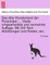 Das Alte Wunderland Der Pyramiden ... Vierte Umgearbeitete Und Vermehrte Auflage. Mit 200 Text-Abbildungen Und Karten, Etc.
