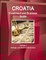 Croatia Investment and Business Guide Volume 1 Strategic and Practical Information