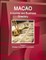 Macao Industrial and Business Directory Volume 1 Strategic Information and Contacts