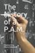 The History of a P.A.M.