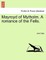 Mayroyd of Mytholm. a Romance of the Fells.