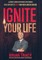 Ignite Your Life