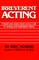 Irreverent Acting