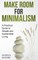 Make Room for Minimalism