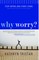 Why Worry?