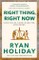Right Thing, Right Now