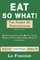 Eat So What! the Power of Vegetarianism