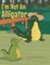 I'm Not An Alligator