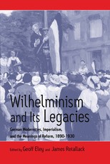Wilhelminism and Its Legacies Wilhelminism and Its Legacies