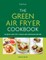 The Green Air Fryer Cookbook