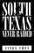 South Texas Never Raided