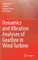 Dynamics and Vibration Analyses of Gearbox in Wind Turbine
