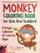 Monkey Coloring Book For Kids And Toddlers! A Unique Collection Of Coloring Pages