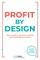 Profit By Design