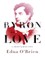 Byron in Love: A Short Daring Life