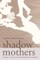 Shadow Mothers