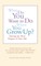 What Do You Want to Do When You Grow Up?