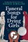 Funeral Songs for Dying Girls