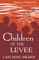 Children of the Levee