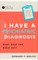 I Have a Psychiatric Diagnosis