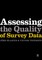 Assessing the Quality of Survey Data