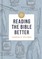 A Short Guide to Reading the Bible Better