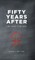 Fifty Years After