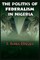 The Politics of Federalism in Nigeria