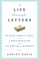 A Life Through Letters