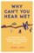Why Can't You Hear Me?