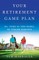Your Retirement Game Plan