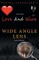 Love And Wine And Wide angle lens