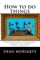 How to do things