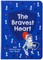The Bravest Heart
