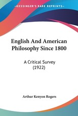 English and American Philosophy Since 1800 English and American Philosophy Since 1800