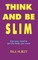 Think and Be Slim