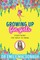 Growing Up for Girls: Everything You Need to Know