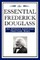 The Essential Frederick Douglass (an African American Heritage Book)
