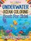 Underwater Ocean Coloring Book For Kids! Discover This Amazing Collection Of Coloring Pages
