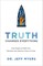 Truth Changes Everything
