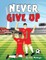 Never Give Up