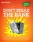 Don't Break the Bank