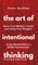 The Art of Intentional Thinking