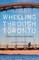Wheeling Through Toronto