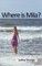 Where is Mila?
