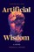 Artificial Wisdom