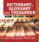 Dictionary, Glossary and Thesaurus