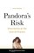 Pandora's Risk